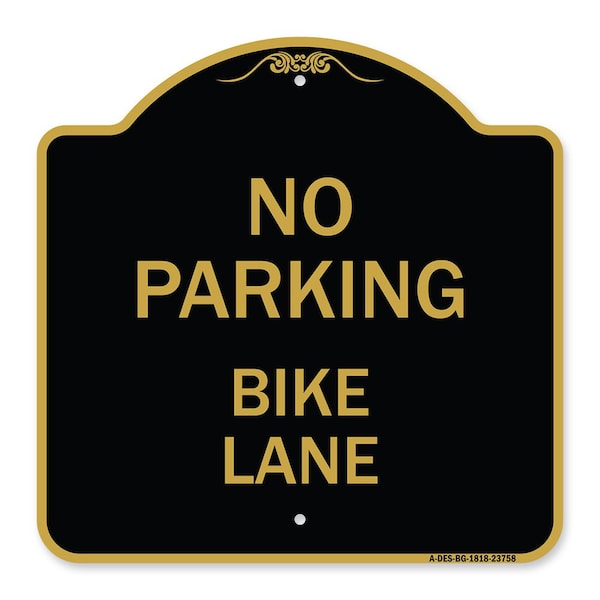 Designer Series Sign-No Parking Bike Lane, Black & Gold Aluminum Sign, 18" x 18", BG-1818-23758